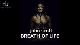 Breath of Life |​ John Scott | Purple Valley Yoga