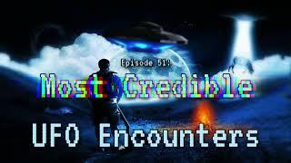 Most Credible UFO Encounters | Episode 51