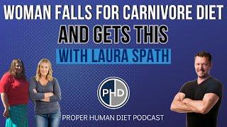 WHAT CARNIVORE DIET DID to Her [with Laura Spath]