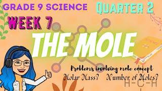 The MOLE | Grade 9 Science Quarter 2 Week 7| DepEd MELC-based | Maestrang Techy