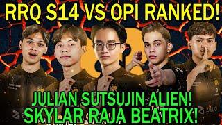 RRQ S14 VS OPI RANKED! JULIAN SUTSUJIN ALIEN! SKYLAR RAJA BEATRIX!