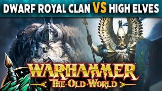 Dwarfen Royal Clan vs High Elf Realms Warhammer The Old World Battle Report