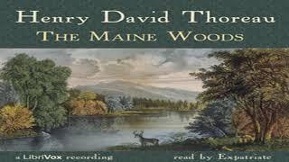 The Maine Woods by Henry David THOREAU read by Expatriate Part 1/2 | Full Audio Book