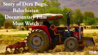 Story of Dera Bugti.Balochistan. Documentary Film