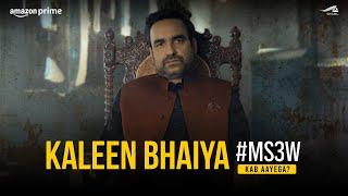 Kaleen Bhaiya #MS3W Kab Aayega? | Pankaj Tripathi | Amazon Prime Video