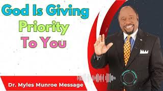 Dr. Myles Munroe Sermons - God Is Giving Priority To You