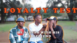 LOYALTY TEST ON FRIENDS : BESFRIEND SLEEPS WITH HIS GIRFRIEND