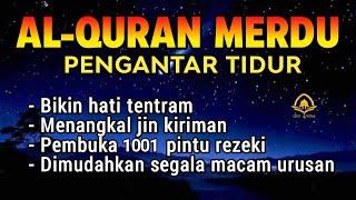 MUROTTAL ALQURAN MERDU PENGANTAR TIDUR,Ayat suci al quran pengantar tidur | Ngaji Merdu