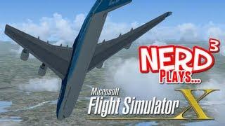 Nerd³ Plays... Microsoft Flight Simulator X