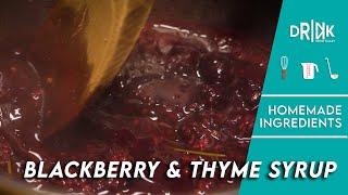 How to make a Blackberry & Thyme Syrup - The Cocktail Kitchen