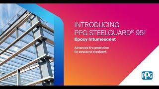 Discover PPG STEELGUARD 951 Epoxy Intumescent Passive Fire Protection Coating System