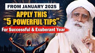 January 2025 - Start Your Year With These 5 Tips For A Successful & Exuberant Year | Sadhguru