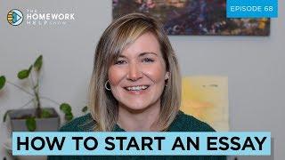 How to Start an Essay | The Homework Help Show EP 68