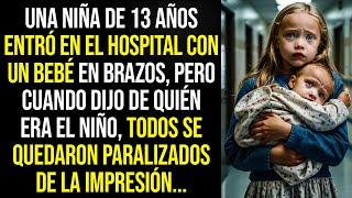 Una niña de 13 años entró en el hospital con un bebé en brazos, pero cuando dijo de quién...