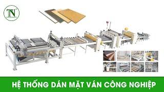 HỆ THỐNG DÁN MẶT VÁN CÔNG NGHIỆP,  MÁY CHẾ BIẾN GỖ THƯỢNG NGUYÊN 0902985898