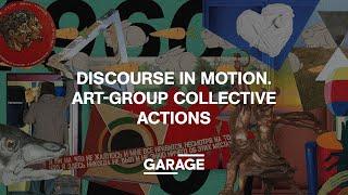 DISCOURSE IN MOTION. ART-GROUP COLLECTIVE ACTIONS.