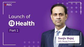 Sanjiv Bajaj on how Bajaj Finserv Health integrates healthcare on a single platform! | Part 1