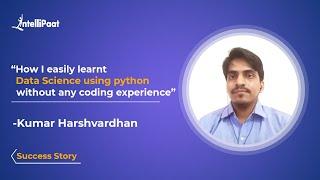 Data Science Course - Intellipaat Success Stories | Learn Data Science Without Coding Experience