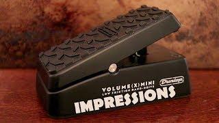 Dunlop DVP4 Volume X Mini Pedal Impressions | Almost There...