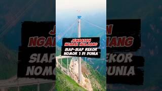 Jembatan Ngarai Huajiang: Akan Pecahkan Rekor!#FaktaUnik #FaktaMenarik #shorts