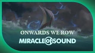 Onwards We Row by Miracle Of Sound (SEA SHANTY)