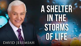 A Shelter in the Storms of Life | David Jeremiah | Mark 4