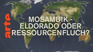 Mosambik - Eldorado oder Ressourcenfluch? | Mit offenen Karten | ARTE