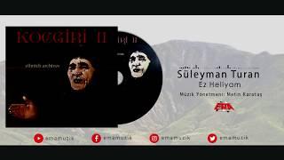 Süleyman Turan - Ez Heliyam - (Koçgiri 2 / 2014 Official Video)