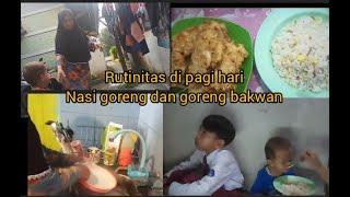 Rutinitas di  pagi hari||Nasi goreng  dan bakwan goreng#rutinitasdidapur