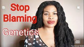Stop blaming genetics and grow out your Natural hair