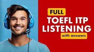 Full TOEFL ITP Listening Test with Answers: Conquer Your Listening Fears! TOEFL Listening