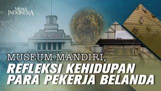 Museum Mandiri, Refleksi Kehidupan Para Pekerja Belanda