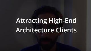 Attracting High-End Architecture Clients