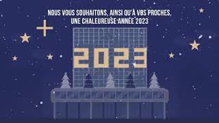 Nous vous souhaitons, ainsi qu'à vos proches, une chaleureuse année 2023