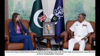 British High Commissioner Ms. Jane Marriott visited NHQ Islamabad & called on CNS Adm Naveed Ashraf