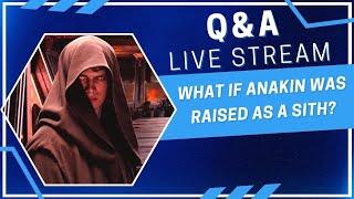 What If ANAKIN SKYWALKER Was Raised as a  SITH? | Star Wars Transmissions Weekly Q&A