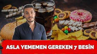Asla Yememen Gereken 7 Besin - Diyetisyen Berk Tiryaki