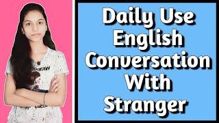 Daily Use English Conversation With Stranger | English Conversation | Learn English | Payal ||