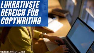 Copywriting für Anfänger - welche Bereiche sind im Copywriting am lukrativsten? - Copywriter werden