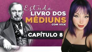 43- Curso Livro dos Médiuns - Laboratório do Mundo Invisível - CAPÍTULO 8 parte 1