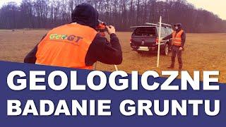 BADANIE GEOLOGICZNE gruntu pod BUDOWĘ DOMU  (Przedsiębiorstwo Geotechniczne GeoGT)