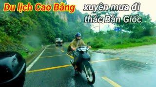 Du lịch Cao Bằng. phượt trong mưa  thác Bản Giốc cảnh đẹp thì rất xứng đáng