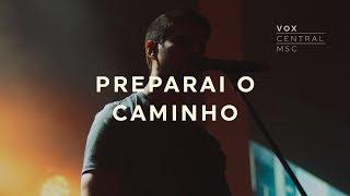 Vox Central MSC | Preparai O Caminho | Renato Mimessi | Ft. Rafael Bicudo