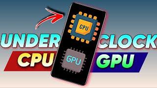 How to UNDERCLOCK Your Phone's CPU and GPU for Longer Battery Life 