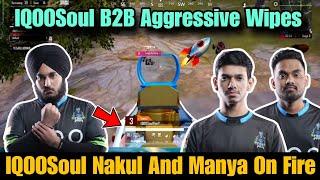 IQOOSoul B2B Aggressive Wipes  Soul Nakul & Rony On Fire