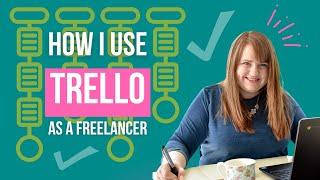 How I use Trello as a freelancer