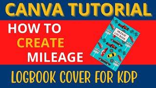 How To Create Mileage Log Book Cover For KDP in Canva