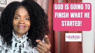 GOD IS GOING TO FINISH WHAT HE STARTED IN YOU | PART 2