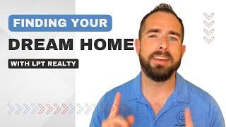 Finding your Dream Home Step by Step Guide with lpt realty