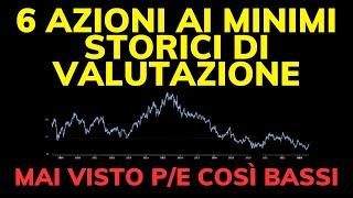 6 azioni ai minimi storici di valutazione